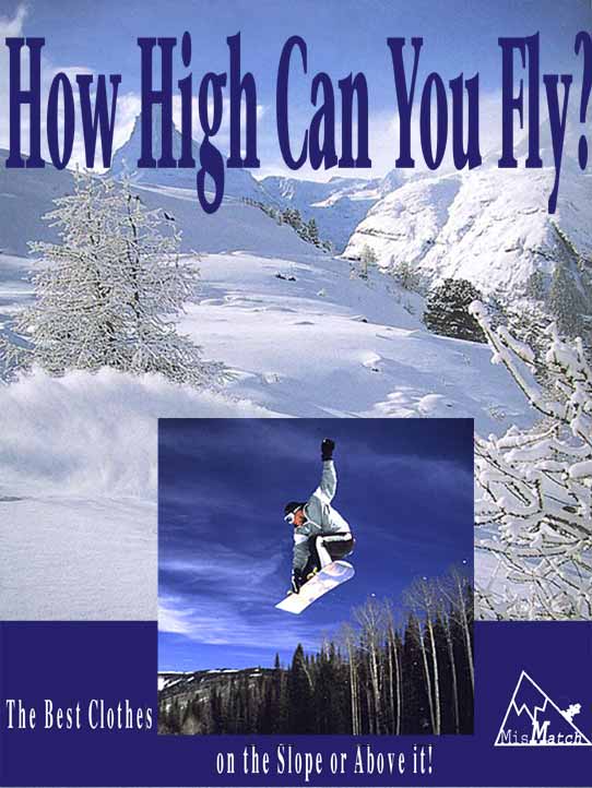 Snow Boarding Ad "How High Can You Fly?  The Best Clothes on the Slope or Above it!" MisMatch Sporting Goods